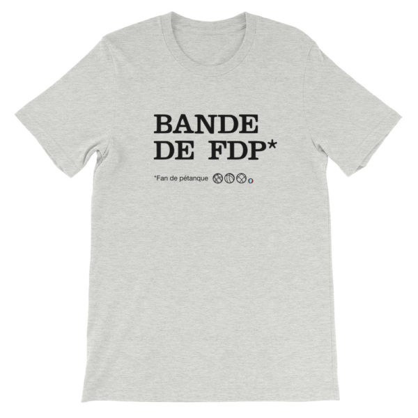 T-shirt humour gris BANDE DE FDP (fan de pétanque)