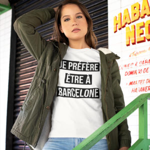 T-shirt Je préfère être à Barcelone