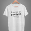 T-shirt gris JE NE SUIS PAS RACISTE